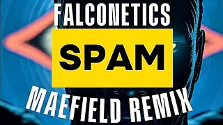 FALCONETICS - SPAM (MAEFIELD REMIX)
